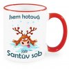 Vánoční hrnek Jsem hotová jak Santův sob červený