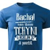 Pánské tričko Bacha, mám šílenou tchyni - modré