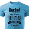 Pánské tričko Bacha, mám šílenou tchyni - tyrkysové