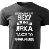 Nesnáším být sexy, ale jsem Jirka pánské tričko černé