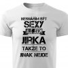 Nesnáším být sexy, ale jsem Jirka pánské tričko bílé