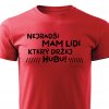 Pánské tričko Nejradši mám lidi, který držej hubu červené