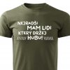 Pánské tričko Nejradši mám lidi, který držej hubu vojenské