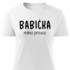 Dámské tričko Babička mimo provoz bílé