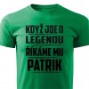 Pánské tričko Když jde o legendu říkáme mu Patrik zelené