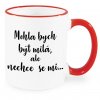 Hrnek Mohla bych být milá, ale nechce se mi červený