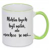 Hrnek Mohla bych být milá, ale nechce se mi zelený