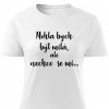 Dámské tričko Mohla bych být milá, ale nechce se mi bílé