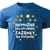 Pánské tričko Nemožné dělám hned, zázraky na počkání modrá
