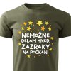 Pánské tričko Nemožné dělám hned, zázraky na počkání vojenská
