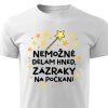 Pánské tričko Nemožné dělám hned, zázraky na počkání bílé