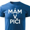 Pánské tričko Mám v piči modré