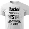 Pánské tričko Bacha, mám šílenou sestru - bílá