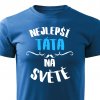 Pánské tričko Nejlepší táta na světě modré