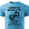Pánské tričko Jsem instalatér tyrkysová