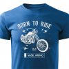 Pánské tričko Born To Ride - Chopper - modré