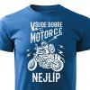 Pánské tričko Všude dobře, na motorce nejlíp