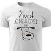 Pánské tričko Život je nejlepší se psem bílá
