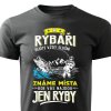 Pánské tričko K rybáři buďte vždy slušní