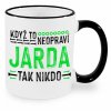Hrnek - Když to neopraví Jarda, tak nikdo - černý
