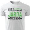 Pánské tričko Když to neopraví Jarda, tak nikdo - bílé