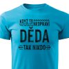 Pánské tričko Když to neopraví děda, tak nikdo - tyrkysové