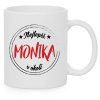 Hrnek Nejlepší Monika v okolí - bílý