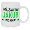 Hrnek Když to neopraví Jakub, tak nikdo - bílý