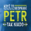Pánské tričko Když to neopraví Petr, tak nikdo