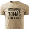 Pánské tričko Když to neopraví Tomáš, tak nikdo - pískové