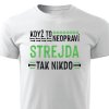 Pánské tričko Když to neopraví strejda, tak nikdo - bílé