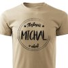 Pánské tričko Nejlepší Michal v okolí - pískové