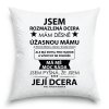 Polštář - Jsem rozmazlená mámy dcera