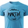 Pánské tričko Nejlepší Martin v okolí - tyrkysové