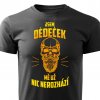 Dědeček - mě už nic nerozhází pánské tričko černé
