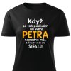 Když se podívám na svého Petra dámské tričko černé