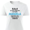 Když se podívám na svého manžela dámské tričko bílé