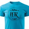 Nejlepší Petr v okolí pánské tričko tyrkysové