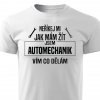 Neříkej mi jak mám žít automechanik pánské tričko bílé