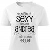 Dámské tričko Nesnáším být sexy Andrea bílé