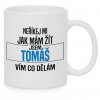 neříkej mi jak mám žít Tomáš hrnek bílý