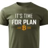 Pánské tričko Bitcoin - It´s time for plan B - vojenské zelené