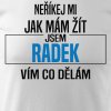 neříkej mi jak mám žít radek výřez