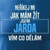 Pánské tričko Neříkej mi, jak mám žít - Jarda modré výřez