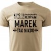 Pánské tričko Když to neopraví Marek, tak nikdo pískové
