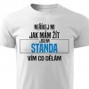 Pánské tričko Neříkej mi jak mám žít - Standa bílé