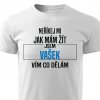Pánské tričko Neříkej mi jak mám žít Vašek