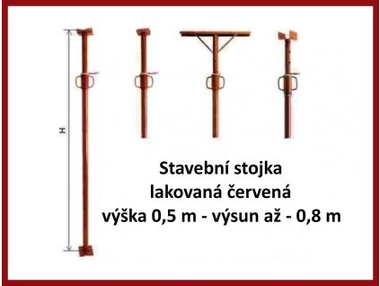 Stavební stojka lakovaná červená výška 0,5 m výsun až 0,8 m