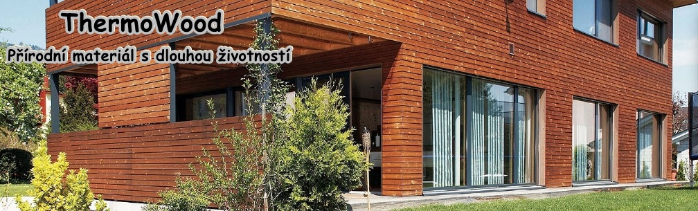 ThermoWood - přírodní materiál s dlouhou životností