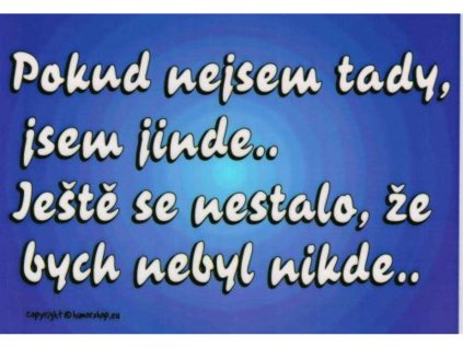 Certifikát - Pokud nejsem tady, jsem jinde ...